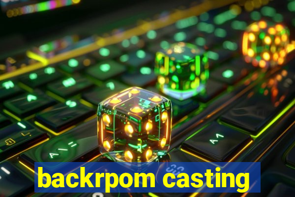 backrpom casting